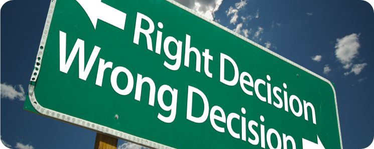 Making the Right Decision or the Wrong Decision