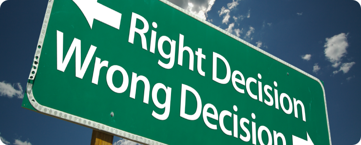 Making the Right Decision or the Wrong Decision
