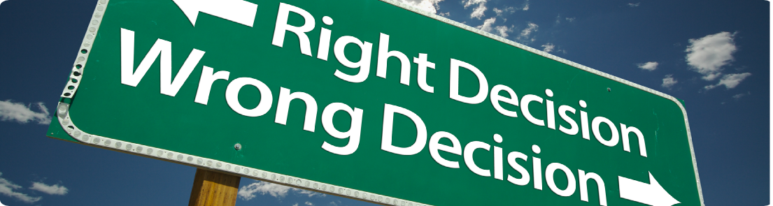 Making the Right Decision or the Wrong Decision